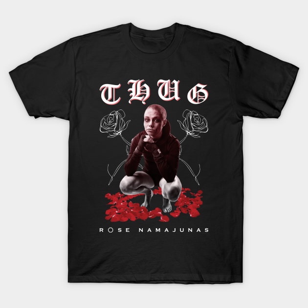 Thug Rose Namajunas T-Shirt by SavageRootsMMA